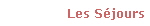 Les S�jours